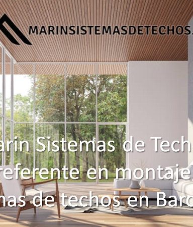 Marin Sistemas de Techo el referente en montaje de sistemas de techos en Barcelona