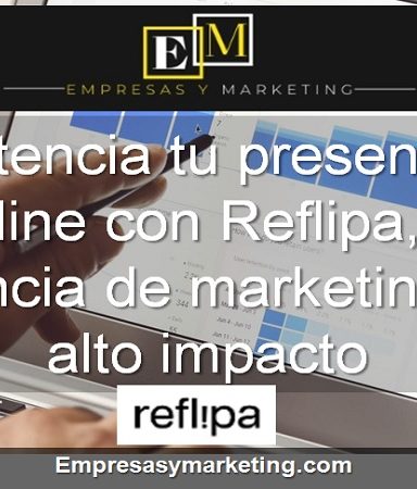 potencia tu presencia online con Reflipa agencia de marketing de alto impacto